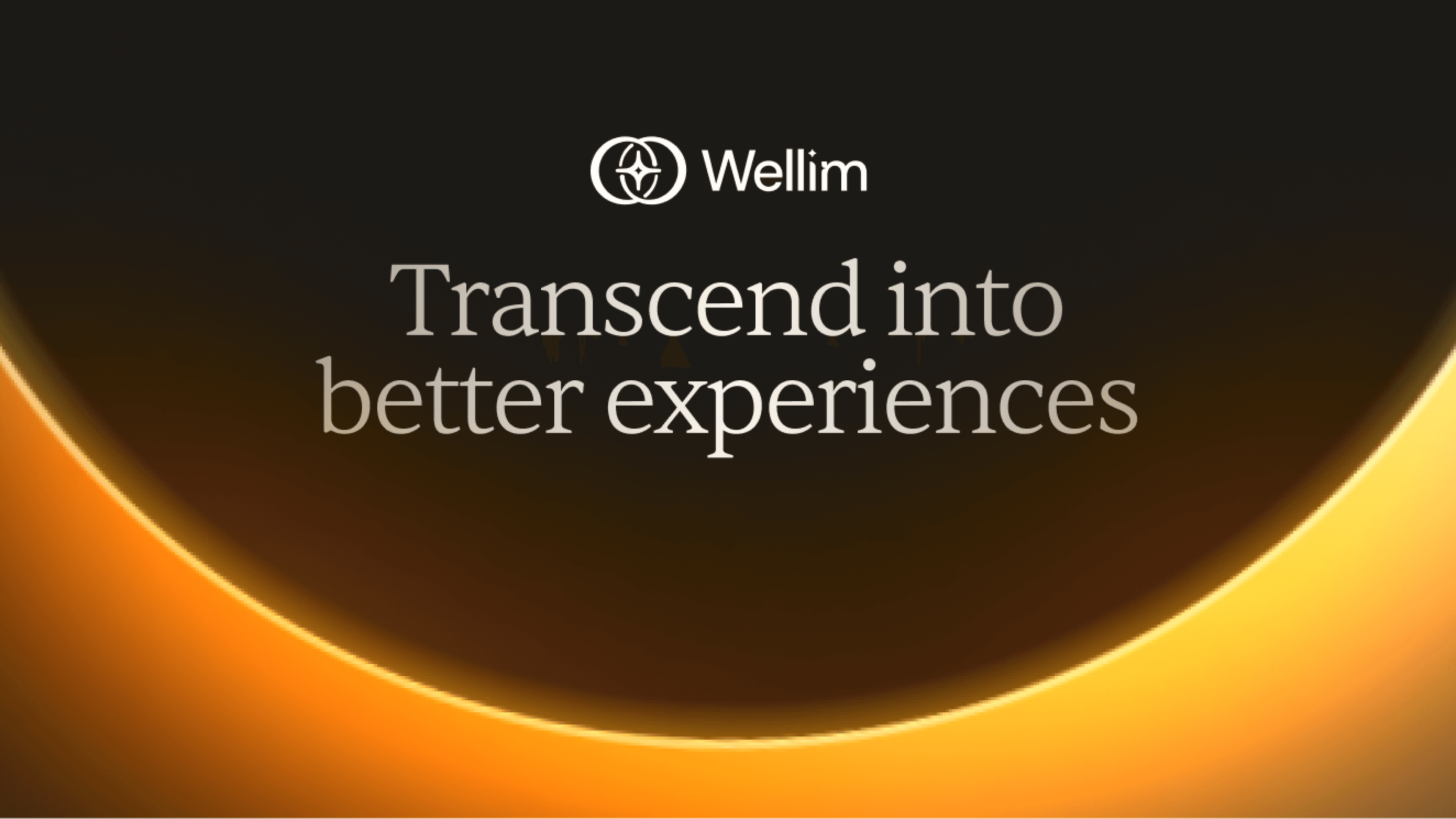 Wellim brand promise: Transcend into better experiences